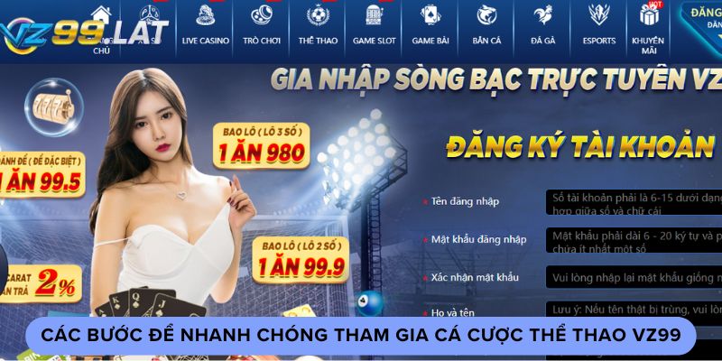 Các bước để nhanh chóng tham gia cá cược thể thao vz99 Các bước để nhanh chóng tham gia cá cược thể thao vz99