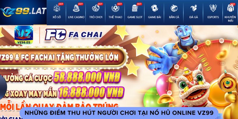 Những điểm thu hút người chơi tại nổ hũ online vz99 Những điểm thu hút người chơi tại nổ hũ online vz99